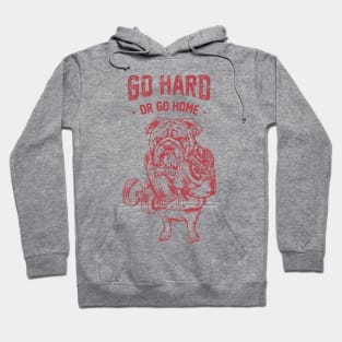 Go Hard or Go Home English Bulldog Hoodie